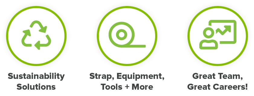 Sustainability Solutions | Strap, Equipment, Tools + More | Great Team, Great Careers!